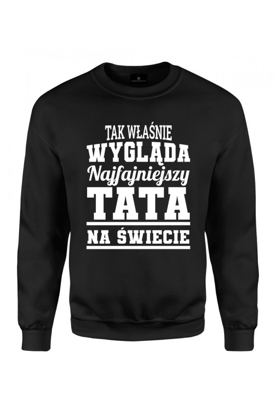 Bluza klasyczna Dla Taty Tak wygląda najfajniejszy tata