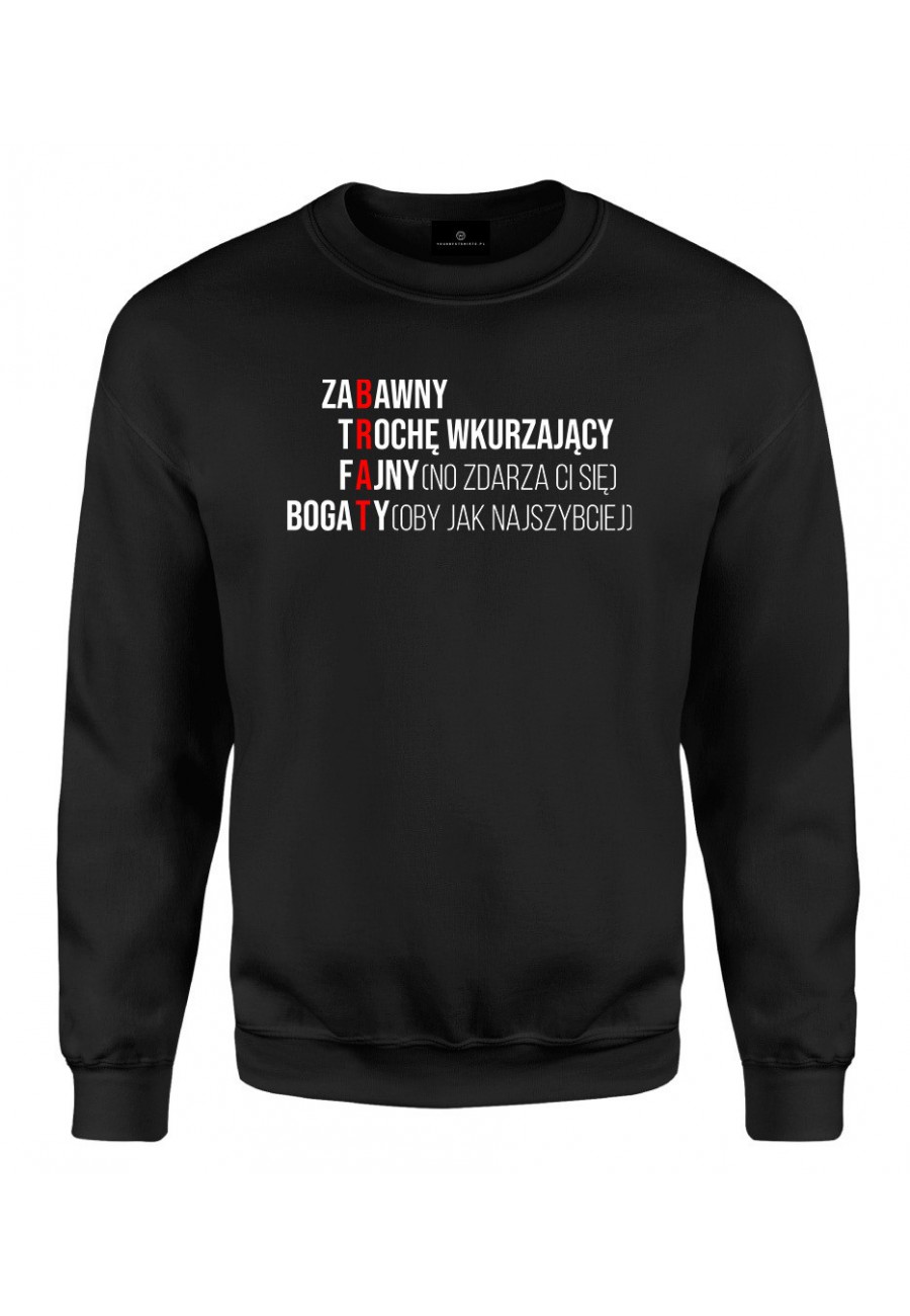 Bluza klasyczna Z napisem Brat - zabawny, trochę wkurzający, fajny, bogaty