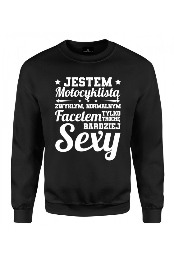 Bluza klasyczna Z napisem Jestem motocyklistą, zwykłym facetem tylko trochę bardziej sexy