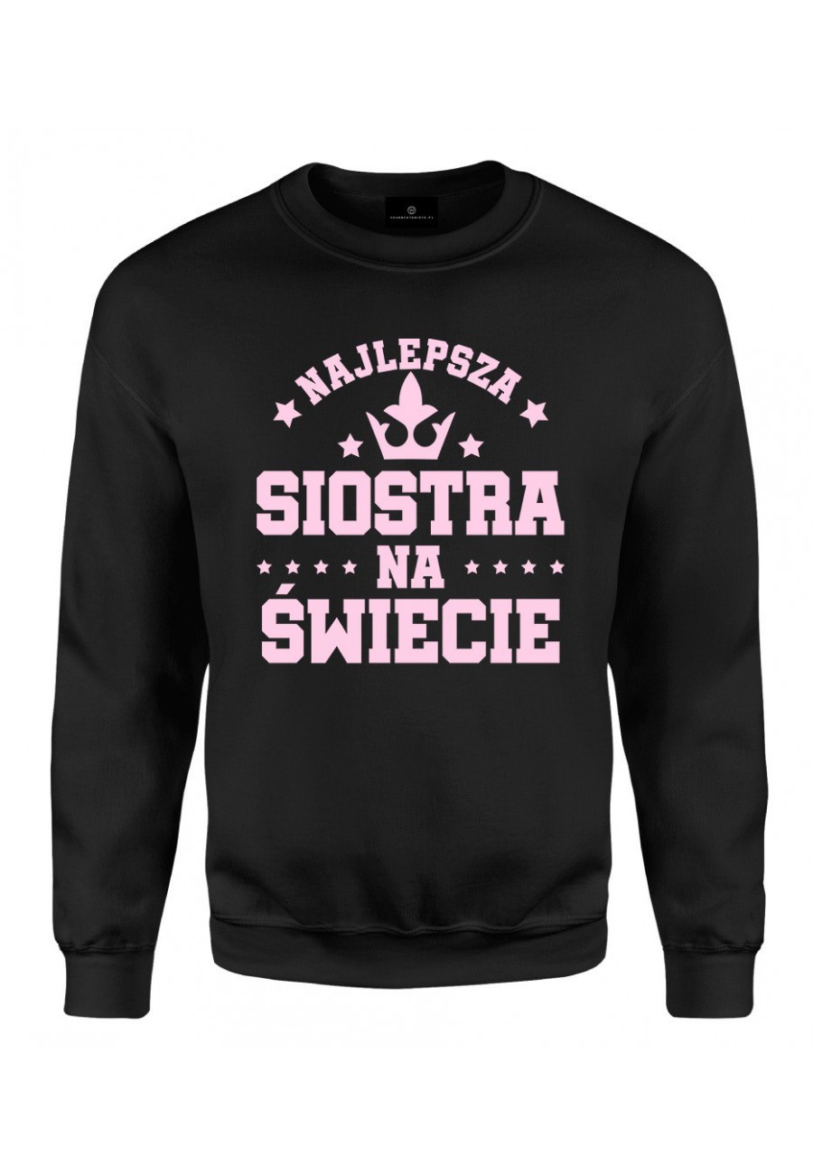 Bluza klasyczna Najlepsza Siostra na świecie