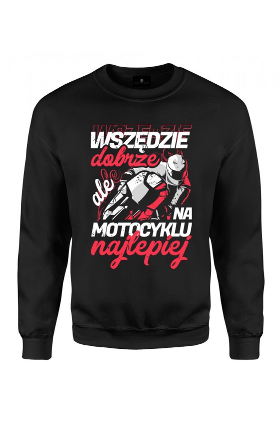 Bluza klasyczna Wszędzie dobrze, ale na motocyklu najlepiej