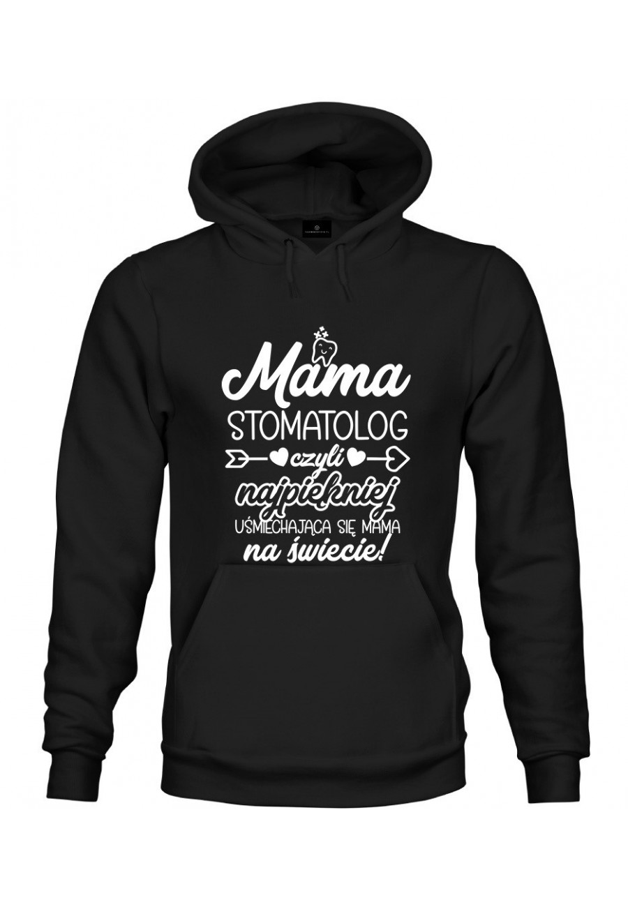 Bluza z kapturem Mama Stomatolog czyli najpiękniej uśmiechająca się mama na świecie