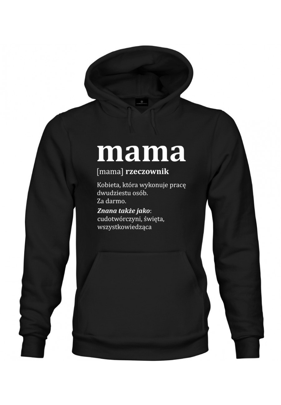 Bluza z kapturem Mama Kobieta, która wykonuje pracę dwudziestu osób