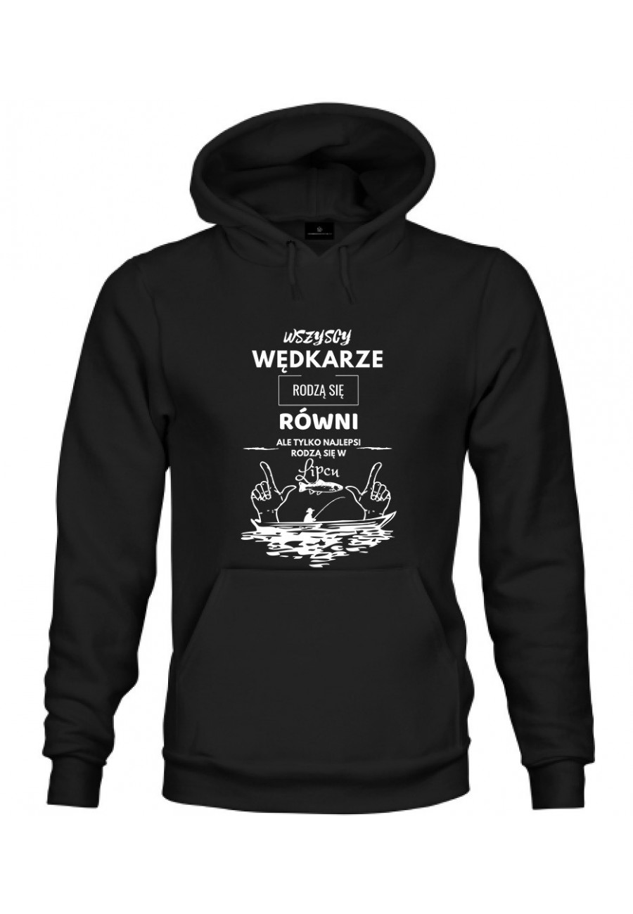 Bluza z kapturem Najlepsi Wędkarze rodzą się w lipcu 2