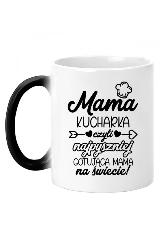 Kubek magiczny Mama kucharka czyli najpyszniej gotująca Mama na świecie