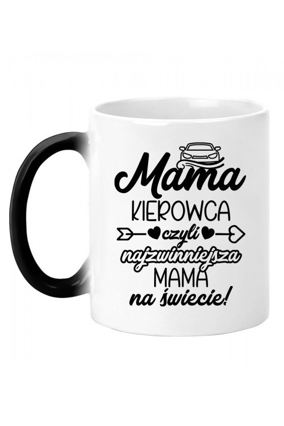 Kubek magiczny Mama Kierowca czyli najzwinniejsza Mama na świecie