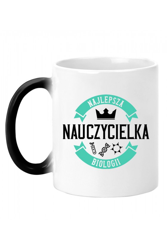 Kubek magiczny Z napisem Najlepsza Nauczycielka Biologii