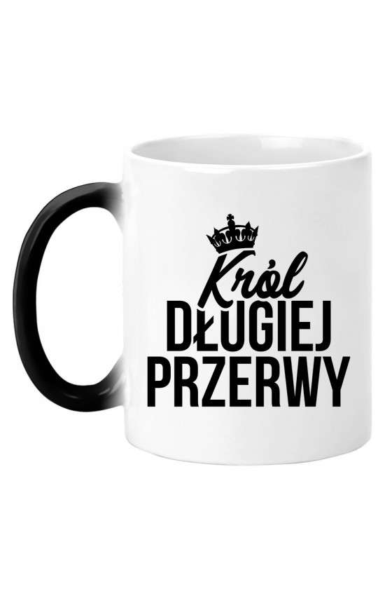 Kubek magiczny Z napisem Król Długiej Przerwy