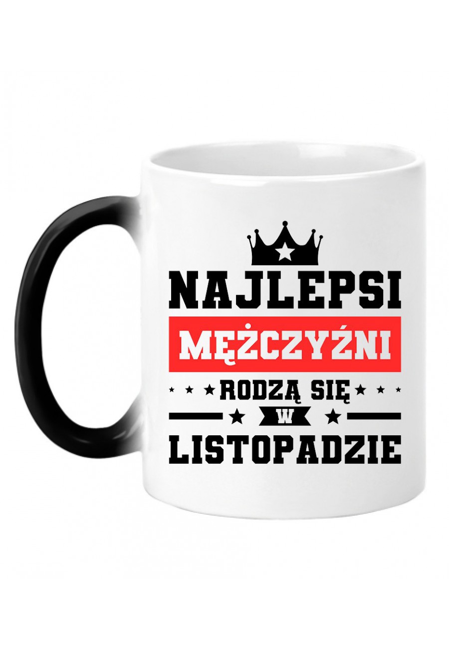 Kubek magiczny Najlepsi mężczyźni rodzą się w listopadzie