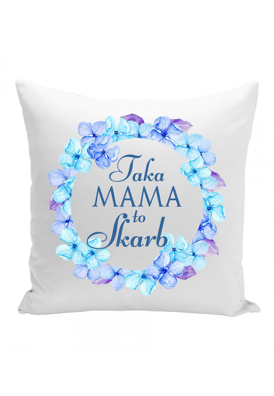 Poduszka Dla Mamy z napisem Taka Mama to Skarb - Niebieskie kwiaty