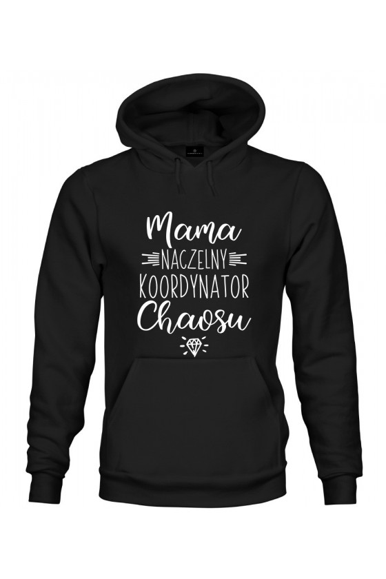 Bluza z kapturem Mama naczelny koordynator chaosu
