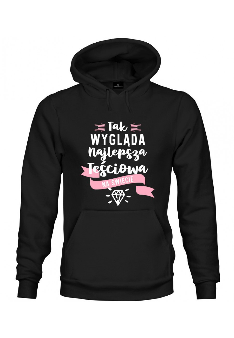 Bluza z kapturem Tak wygląda najlepsza Teściowa na Świecie