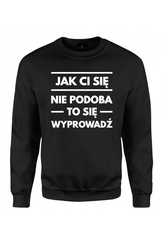 Bluza klasyczna Jak Ci się nie podoba to się wyprowadź