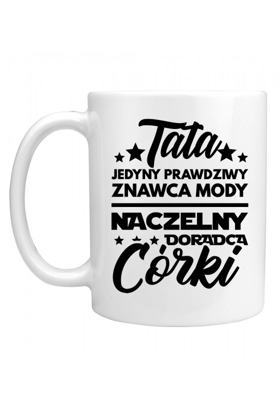 Kubek Tata prawdziwy znawca mody Córki