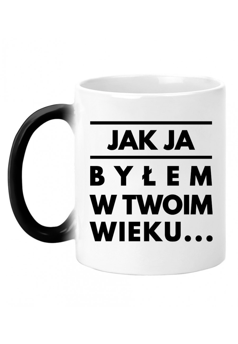 Kubek magiczny Jak ja byłem w twoim wieku