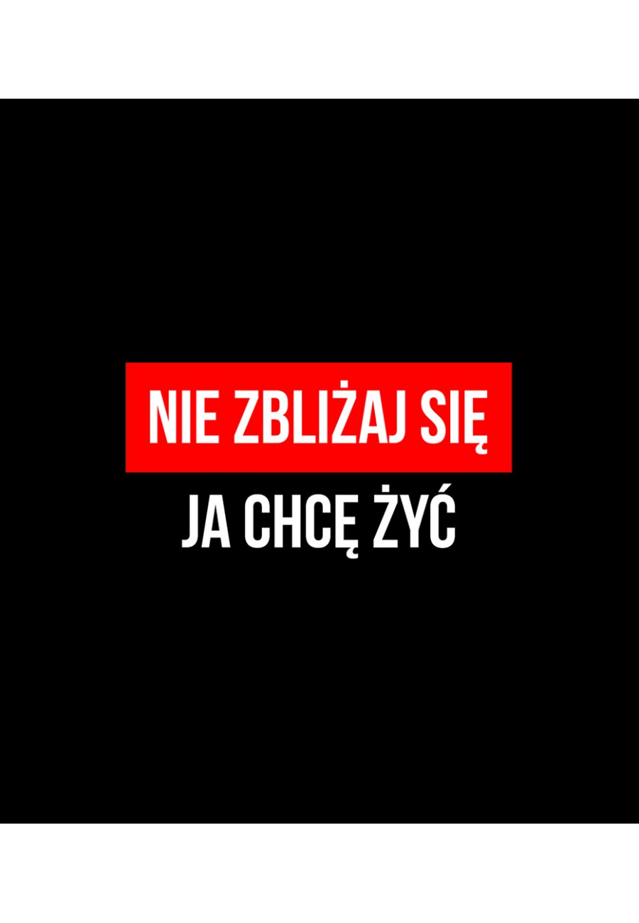 Plecak Nie zbliżaj się ja chcę żyć