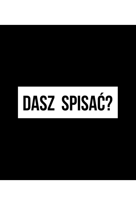 Plecak z napisem Dasz spisać?