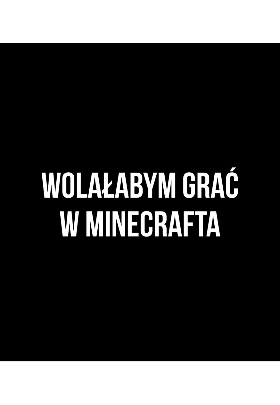 Plecak z napisem Wolałabym grać w Minecrafta