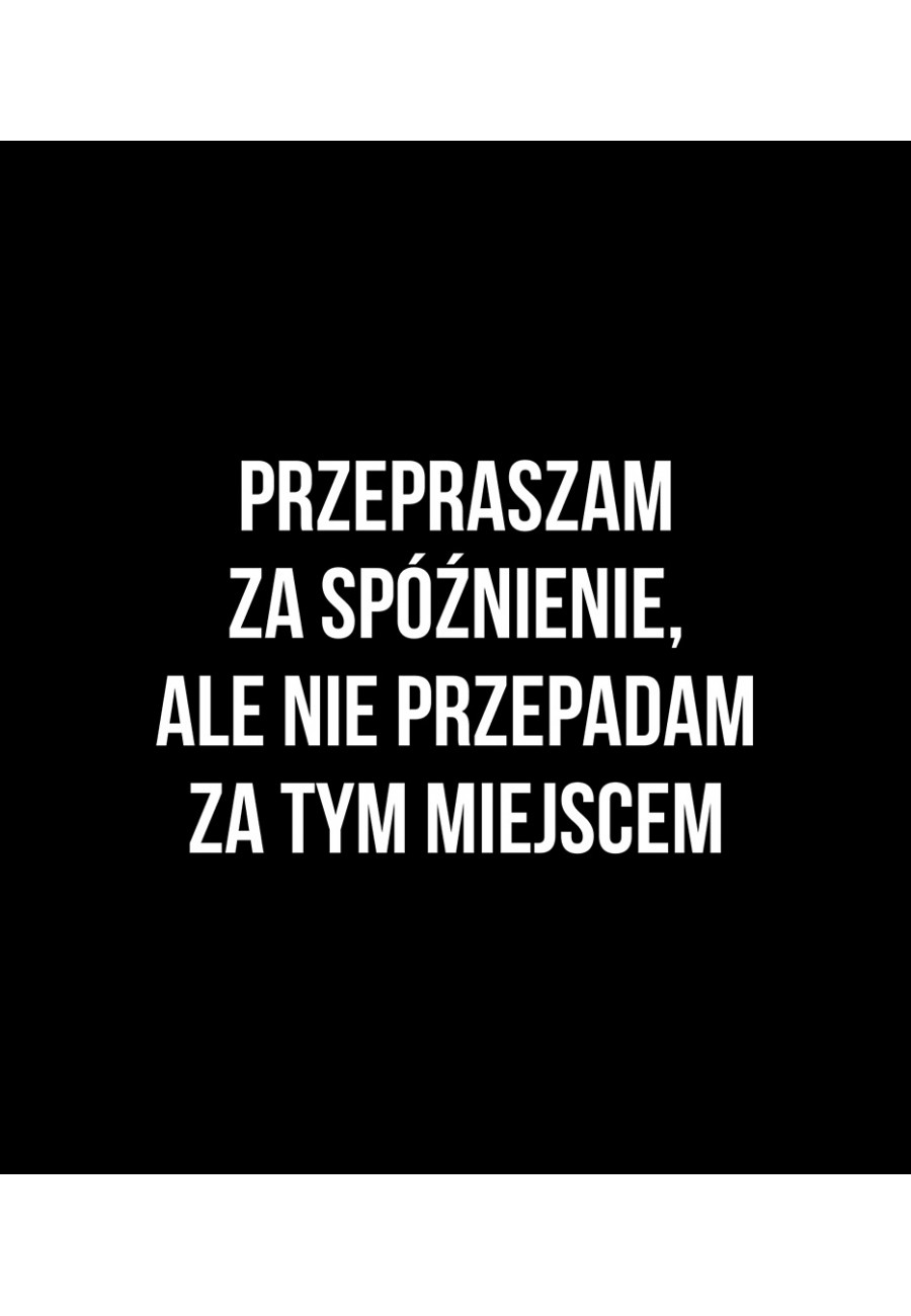 ale nie przepadam za tym miejscem