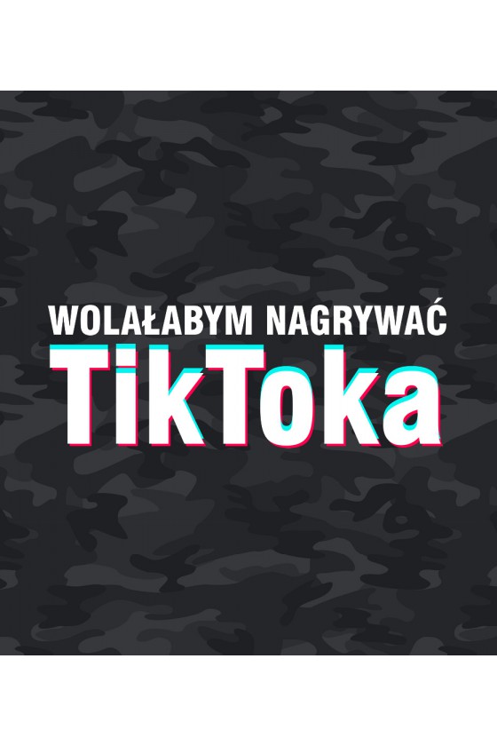 Plecak Moro Wolałabym nagrywać TikToka