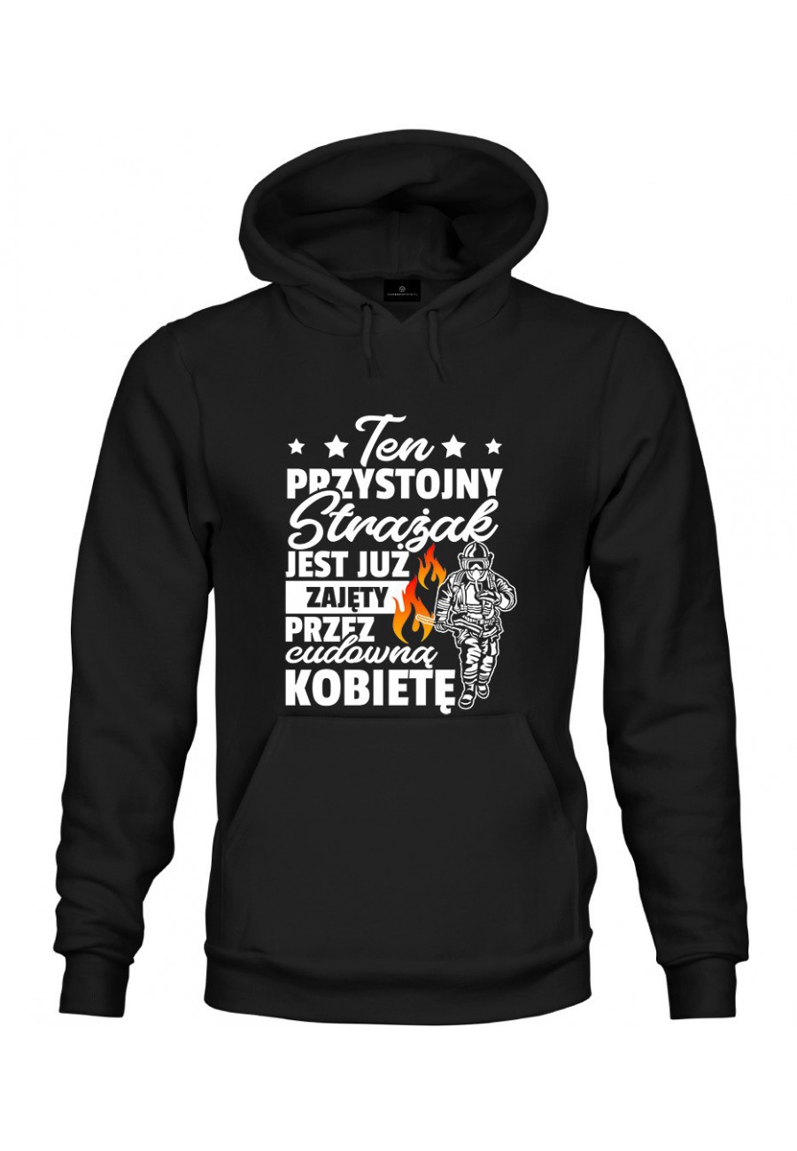 Bluza z kapturem Ten przystojny strażak jest już zajęty