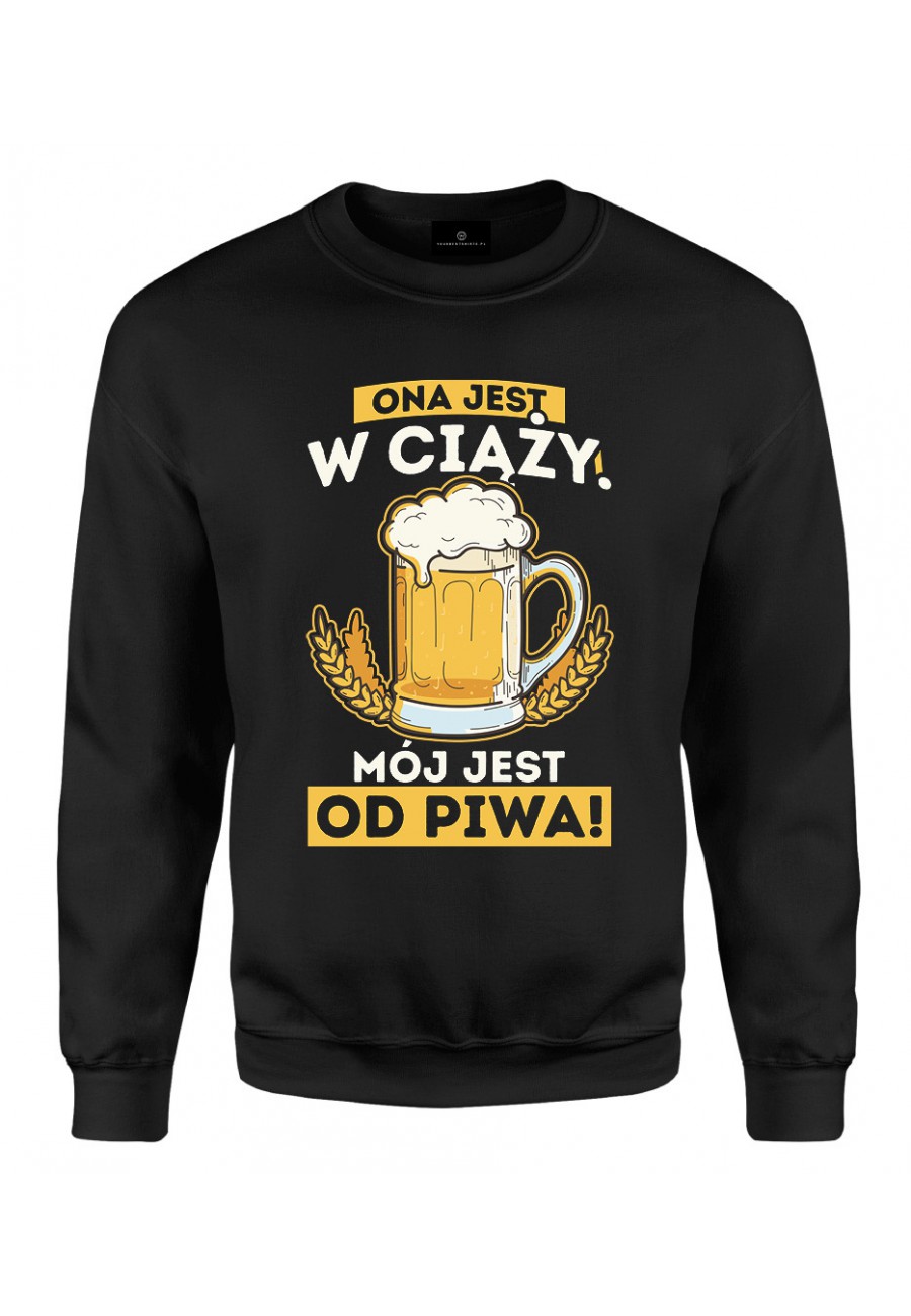 Bluza klasyczna Ona Jest w ciąży Mój jest od piwa