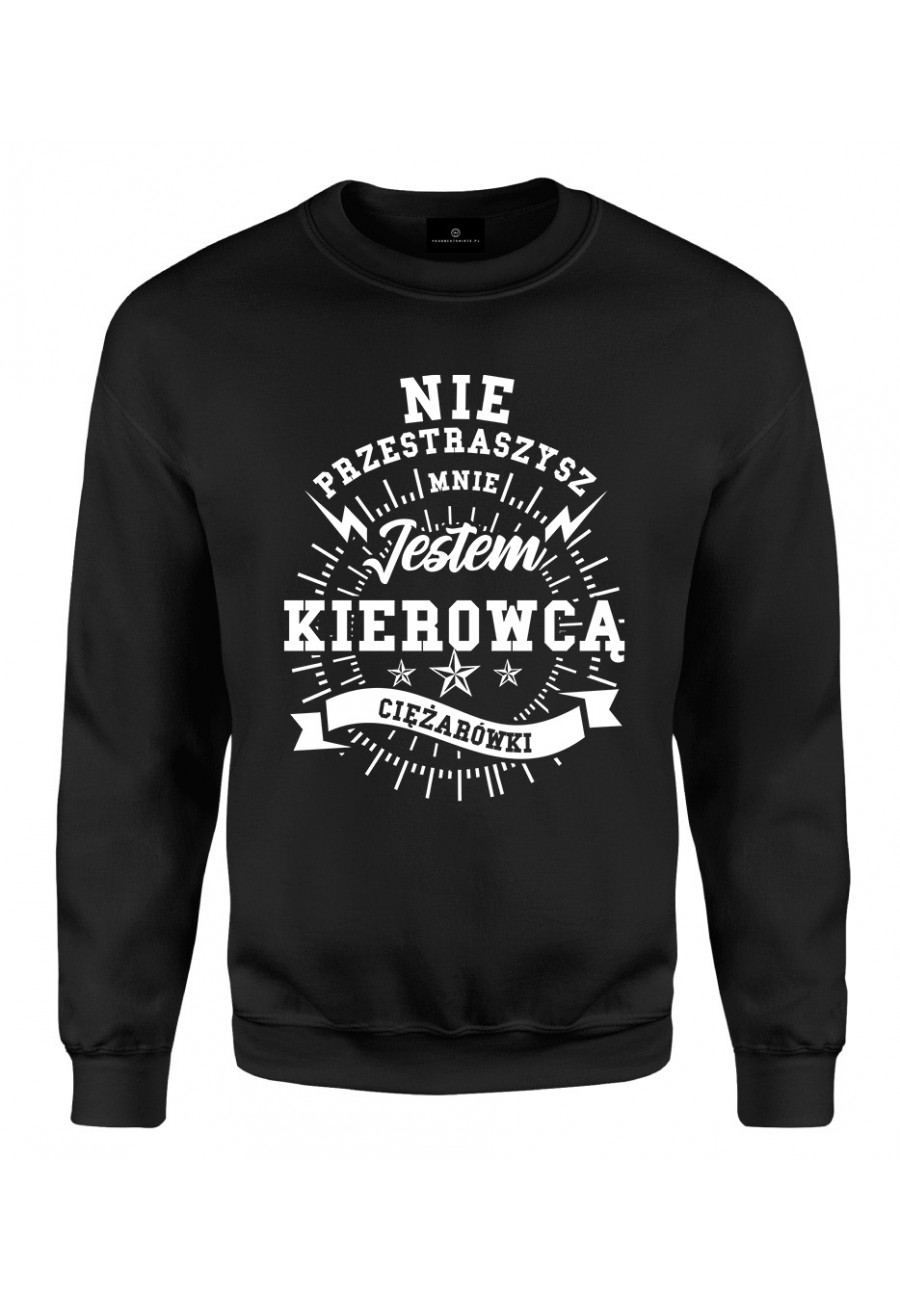 Bluza klasyczna Nie przestraszysz mnie, jestem kierowcą ciężarówki