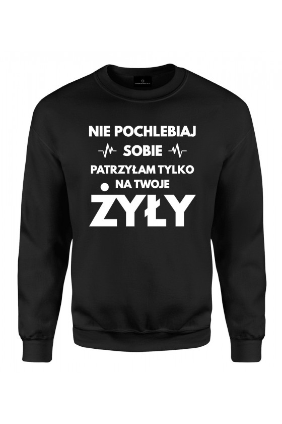 Bluza klasyczna Nie pochlebiaj sobie, patrzyłam tylko na twoje żyły