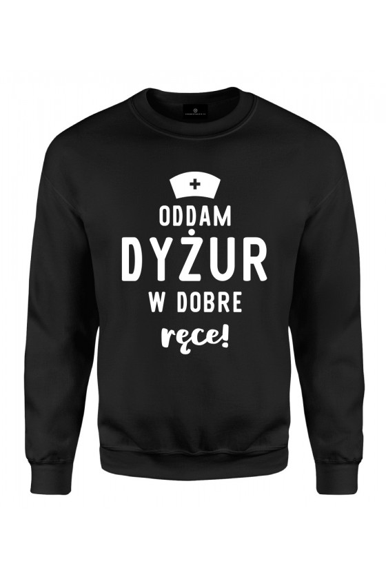 Bluza klasyczna Oddam dyżur w dobre ręce