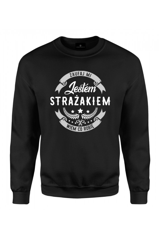 Bluza klasyczna Zaufaj mi, jestem strażakiem