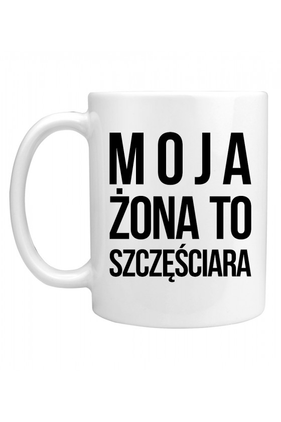 Kubek Moja żona to szczęściara