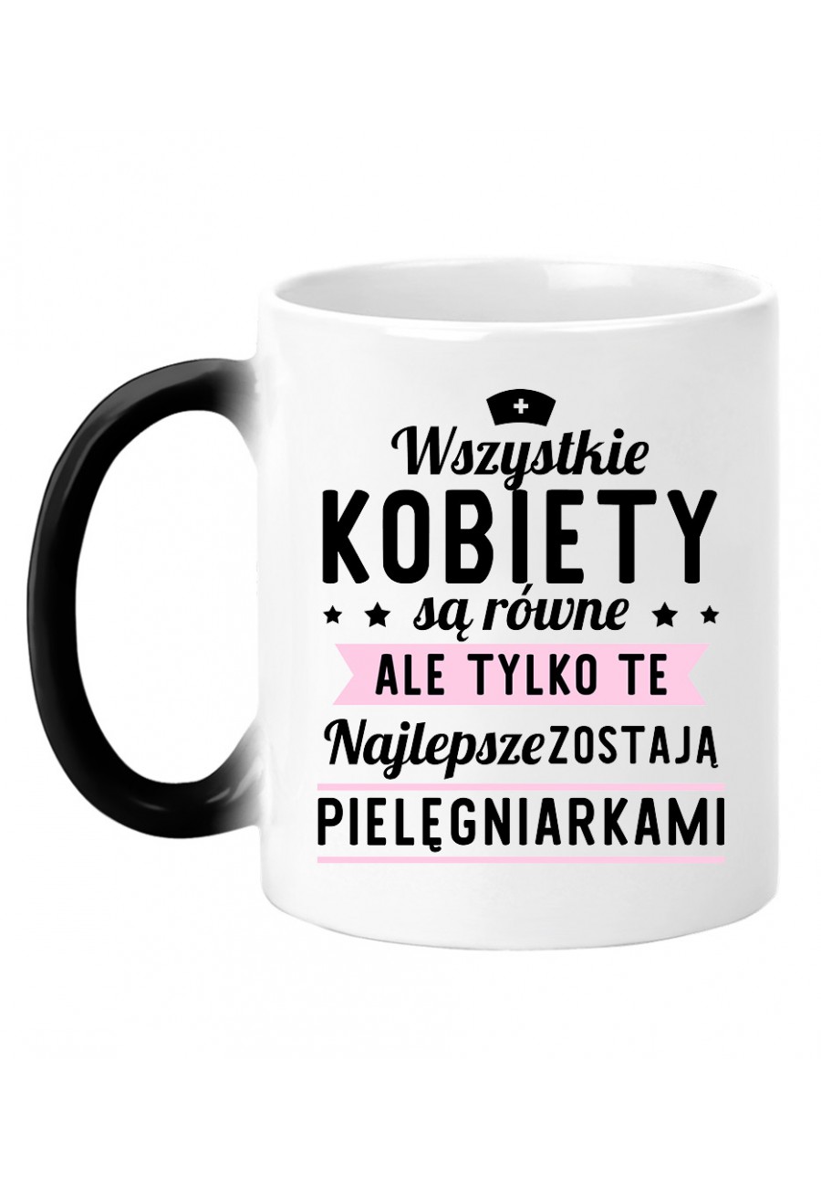 Kubek magiczny Najlepsze kobiety zostają pielęgniarkami