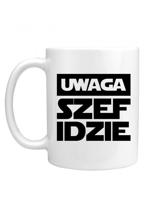 Kubek Uwaga szef idzie!