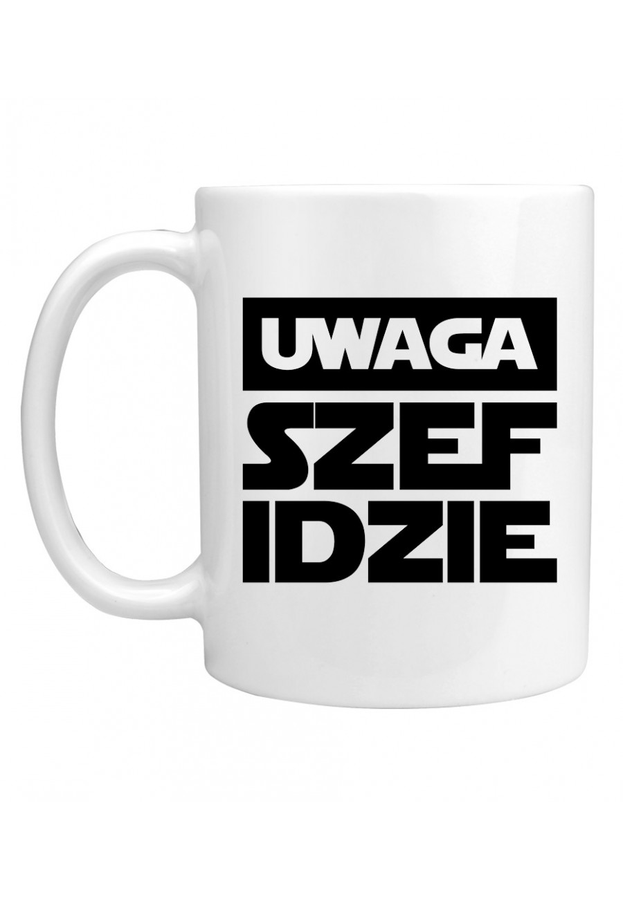 Kubek Uwaga szef idzie!