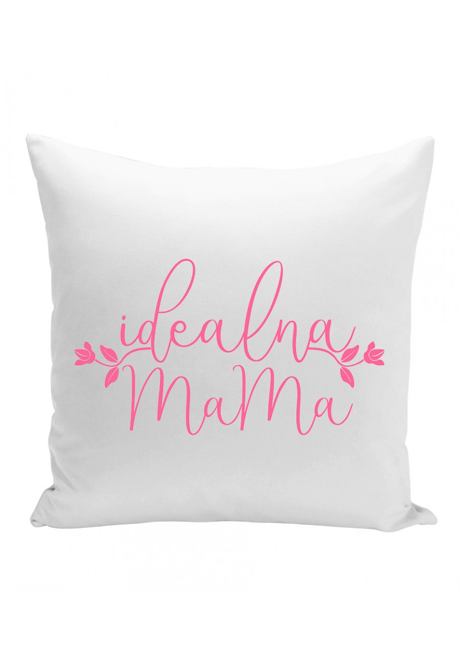 Poduszka Dla Mamy z napisem Idealna Mama