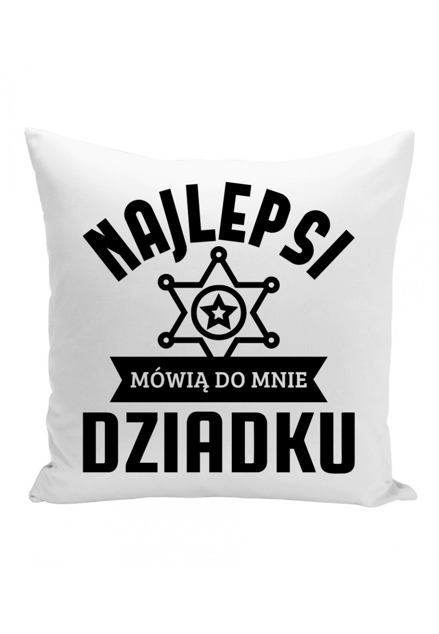 Poduszka Najlepsi mówią do mnie Dziadku