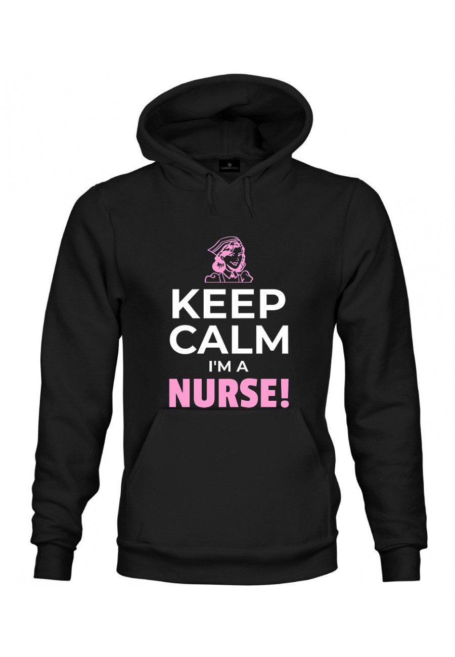 Bluza z kapturem Keep Calm I'm a Nurse!