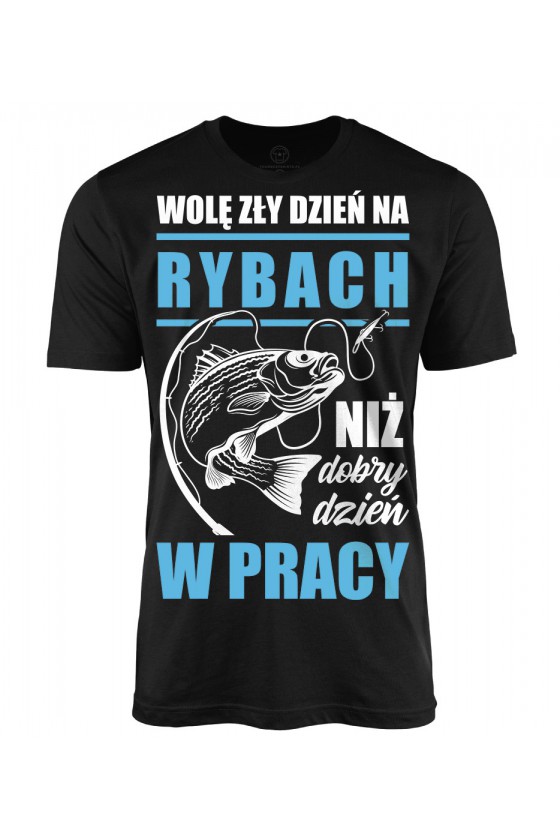 Koszulka męska Wolę zły dzień na rybach niż dobry dzień w pracy