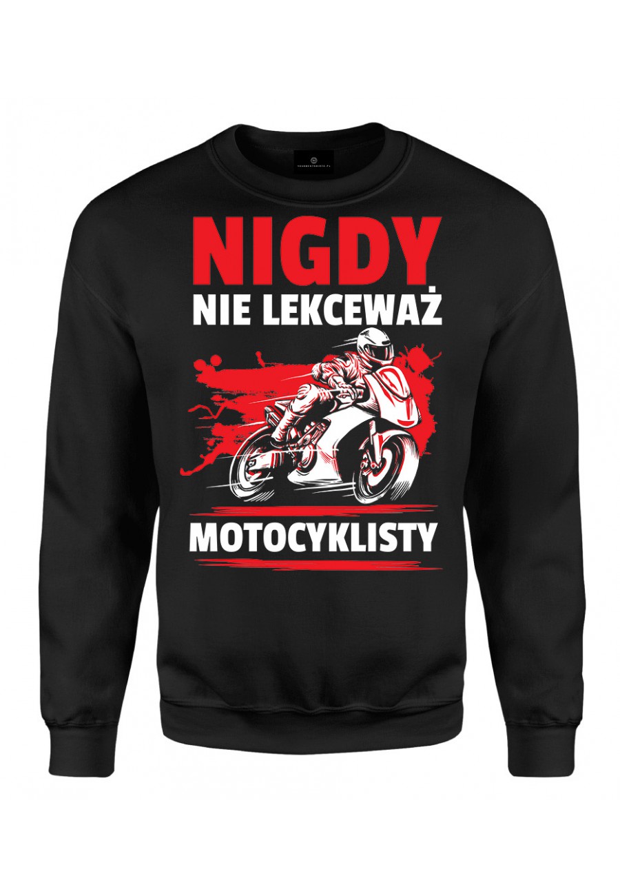 Bluza klasyczna Nigdy nie lekceważ motocyklisty