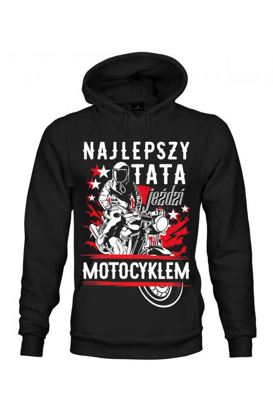 Bluza z kapturem Najlepszy tata jeździ motocyklem