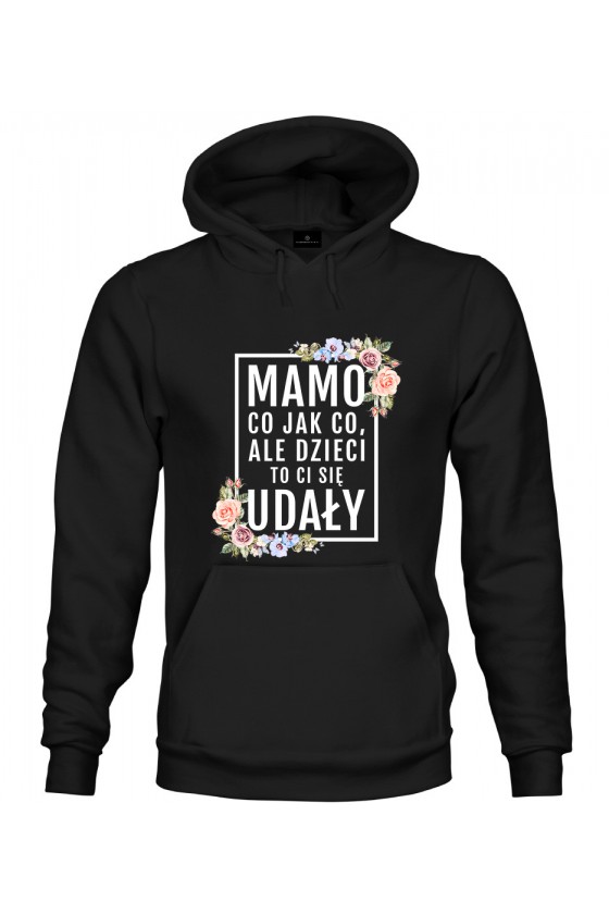 Bluza z kapturem Mamo, dzieci to ci się udały! - modny print kwiaty