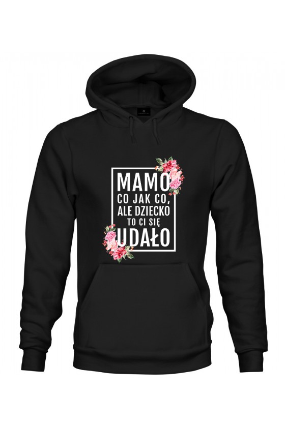 Bluza z kapturem Mamo, dziecko to ci się udało! - modny print różowe kwiaty