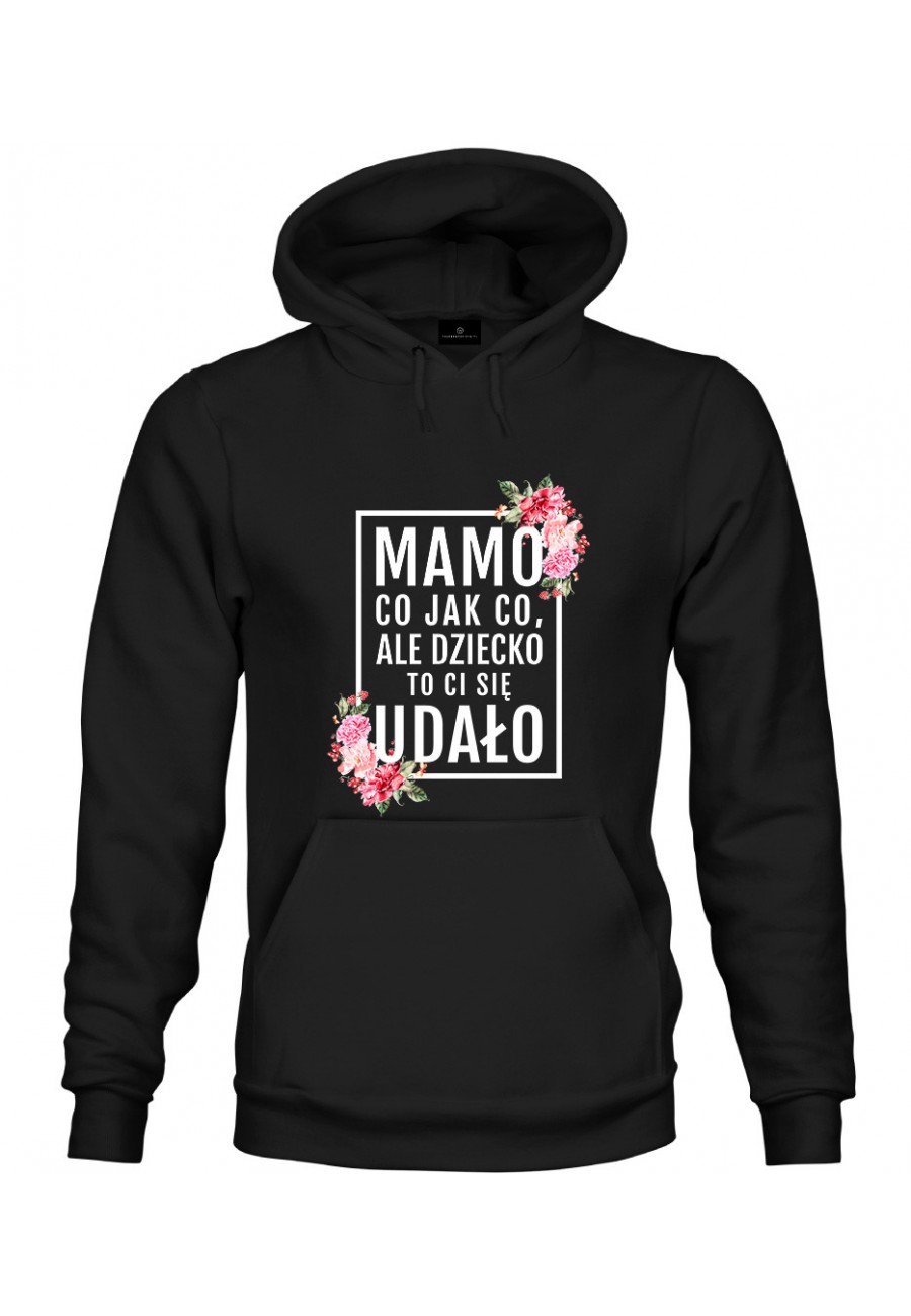 Bluza z kapturem Mamo, dziecko to ci się udało! - modny print różowe kwiaty