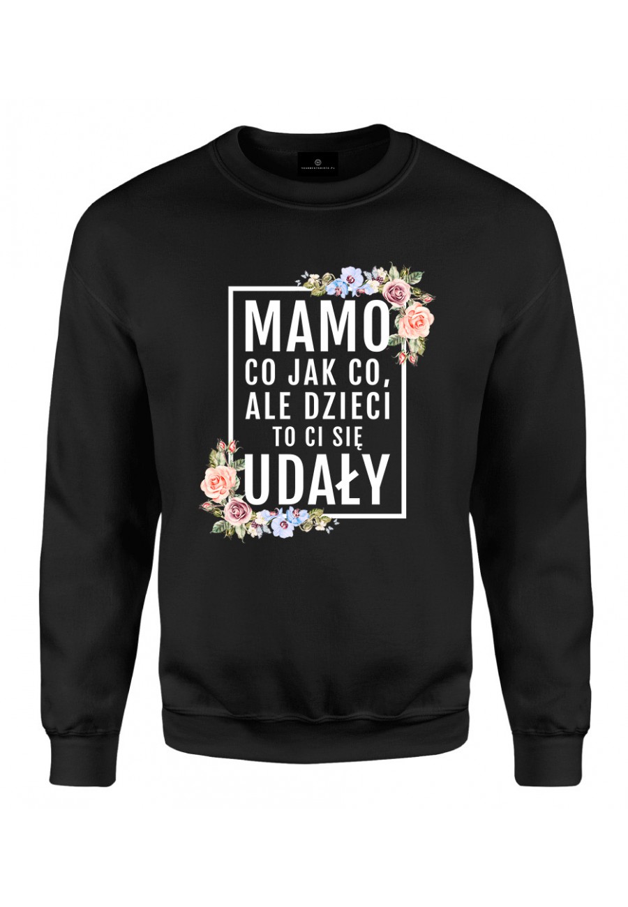 Bluza klasyczna Mamo, dzieci to ci się udały! - modny print kwiaty