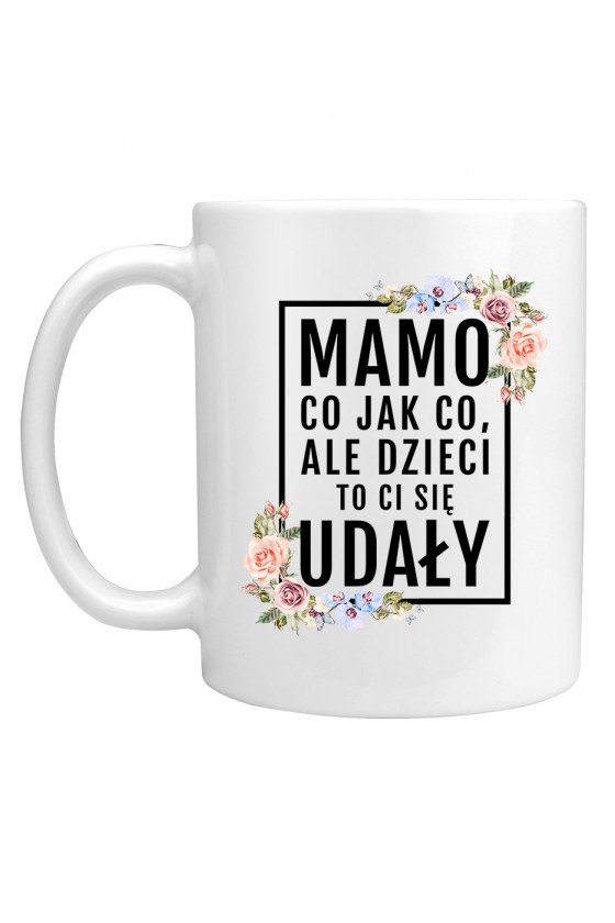 Kubek Mamo, dzieci to ci się udały! - modny print kwiaty