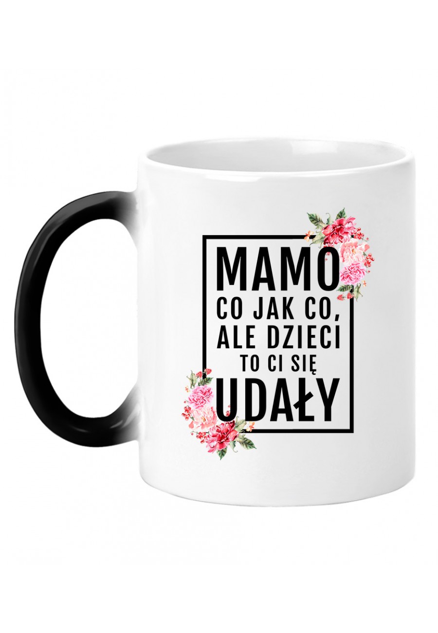 Kubek magiczny Mamo, dzieci to ci się udały! - modny print różowe kwiaty