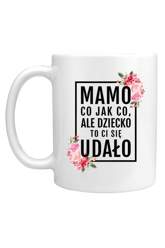 Kubek Mamo, dziecko to ci się udało! - modny print różowe kwiaty