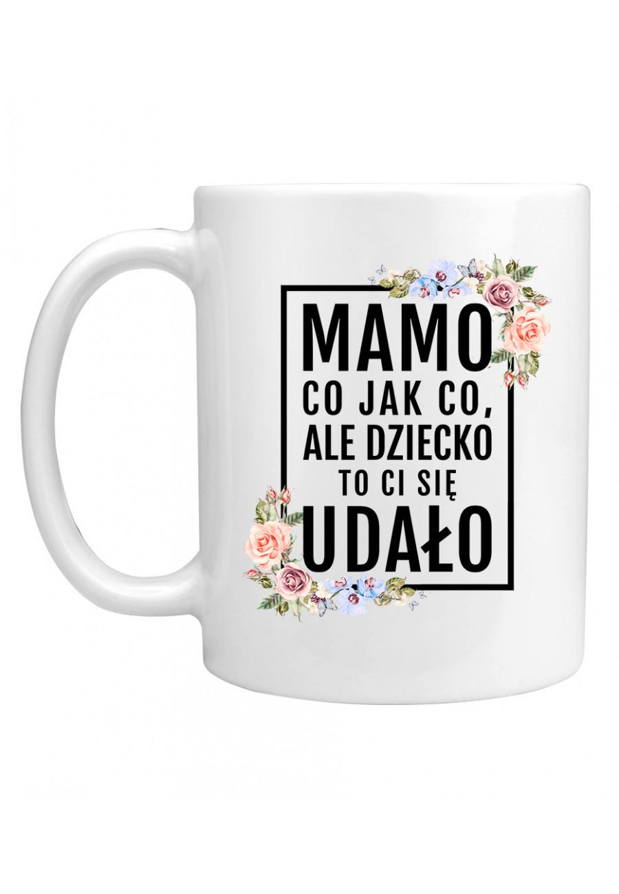 Kubek Mamo, dziecko to ci się udało! - modny print kwiaty