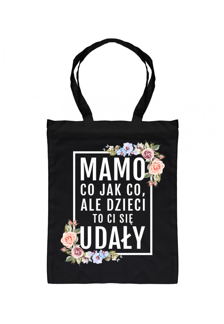 Torba Bawełniana Mamo, dzieci to ci się udały! - modny print kwiaty