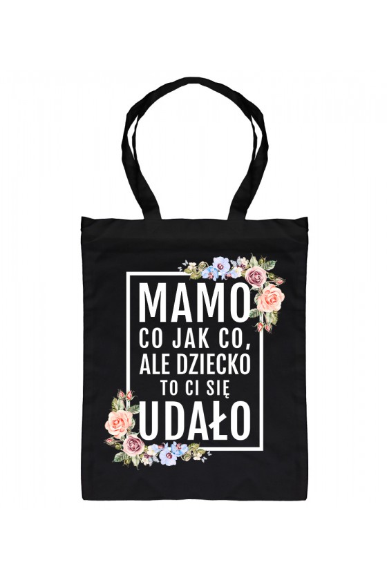 Torba Bawełniana Mamo, dziecko to ci się udało! - modny print kwiaty